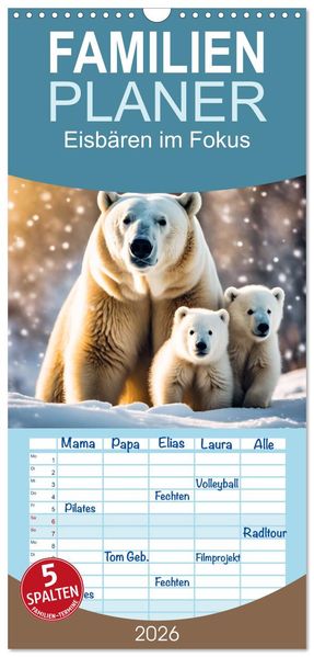 Familienplaner 2026 - Eisbären im Fokus mit 5 Spalten (Wandkalender 21 x 45 cm) CALVENDO