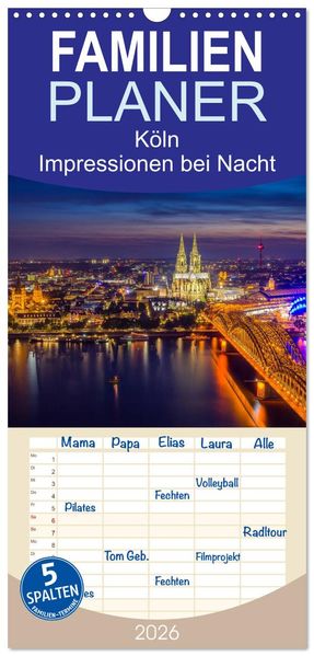 Familienplaner 2026 - Köln Impressionen bei Nacht mit 5 Spalten (Wandkalender 21 x 45 cm) CALVENDO