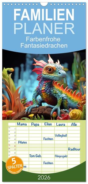 Familienplaner 2026 - Farbenfrohe Fantasiedrachen mit 5 Spalten (Wandkalender 21 x 45 cm) CALVENDO