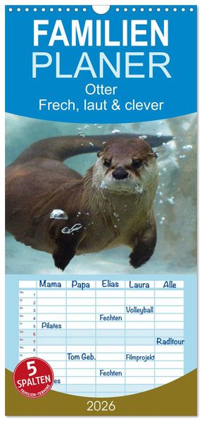 Familienplaner 2026 - Otter. Frech laut und clever mit 5 Spalten (Wandkalender 21 x 45 cm) CALVENDO
