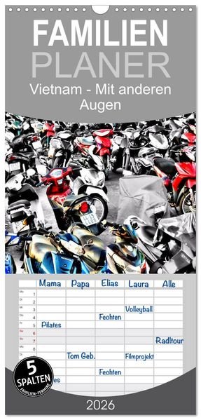 Familienplaner 2026 - Vietnam - Mit anderen Augen mit 5 Spalten (Wandkalender 21 x 45 cm) CALVENDO