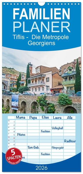 Familienplaner 2026 - Tiflis - Die Metropole Georgiens mit 5 Spalten (Wandkalender 21 x 45 cm) CALVENDO