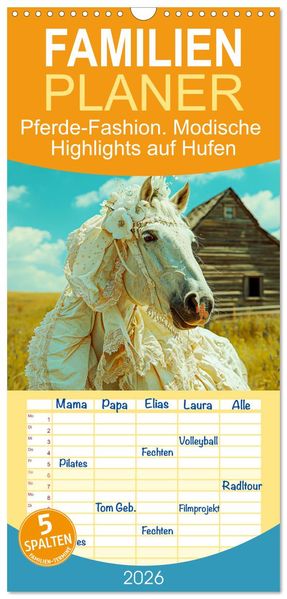 Familienplaner 2026 - Pferde-Fashion. Modische Highlights auf Hufen mit 5 Spalten (Wandkalender 21 x 45 cm) CALVENDO