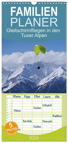 Familienplaner 2026 - Gleitschirmfliegen in den Tuxer Alpen mit 5 Spalten (Wandkalender 21 x 45 cm) CALVENDO