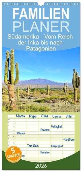 Familienplaner 2026 - Südamerika - Vom Reich der Inka bis nach Patagonien mit 5 Spalten (Wandkalender 21 x 45 cm) CALVENDO