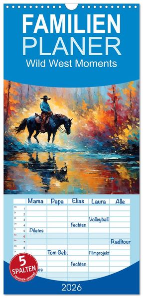 Familienplaner 2026 - Wild West Moments mit 5 Spalten (Wandkalender 21 x 45 cm) CALVENDO