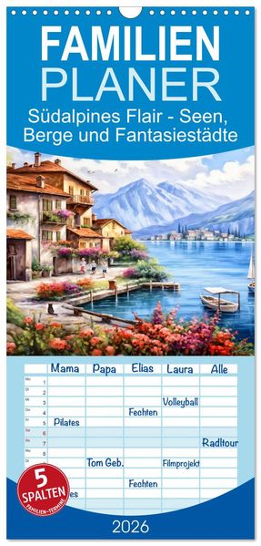 Familienplaner 2026 - Südalpines Flair - Seen Berge und Fantasiestädte mit 5 Spalten (Wandkalender 21 x 45 cm) CALVENDO