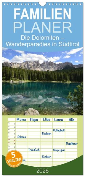 Familienplaner 2026 - Die Dolomiten - Wanderparadies in Südtirol mit 5 Spalten (Wandkalender 21 x 45 cm) CALVENDO