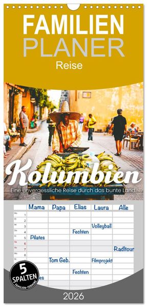 Familienplaner 2026 - Kolumbien - Eine unvergessliche Reise durch das bunte Land. mit 5 Spalten (Wandkalender 21 x 45 cm) CALVENDO