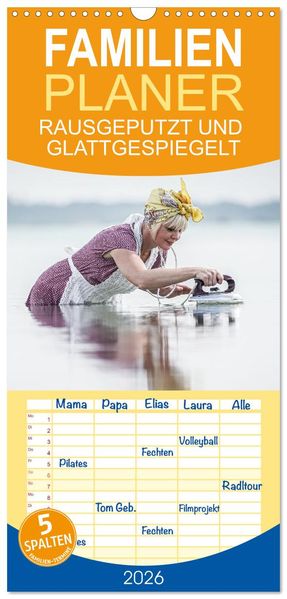 Familienplaner 2026 - RAUSGEPUTZT UND GLATTGESPIEGELT mit 5 Spalten (Wandkalender 21 x 45 cm) CALVENDO