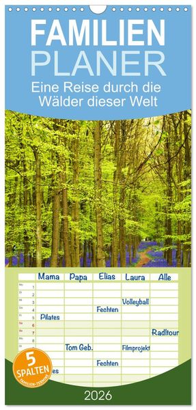 Familienplaner 2026 - Eine Reise durch die Wälder dieser Welt mit 5 Spalten (Wandkalender 21 x 45 cm) CALVENDO