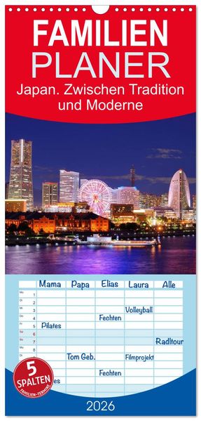 Familienplaner 2026 - Japan. Zwischen Tradition und Moderne mit 5 Spalten (Wandkalender 21 x 45 cm) CALVENDO