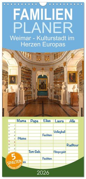 Familienplaner 2026 - Weimar - Kulturstadt im Herzen Europas mit 5 Spalten (Wandkalender 21 x 45 cm) CALVENDO