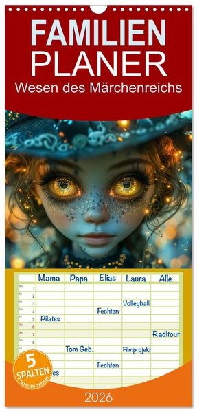 Familienplaner 2026 - Wesen des Märchenreichs mit 5 Spalten (Wandkalender 21 x 45 cm) CALVENDO