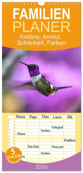 Familienplaner 2026 - Kolibris; Anmut Schönheit Farben mit 5 Spalten (Wandkalender 21 x 45 cm) CALVENDO