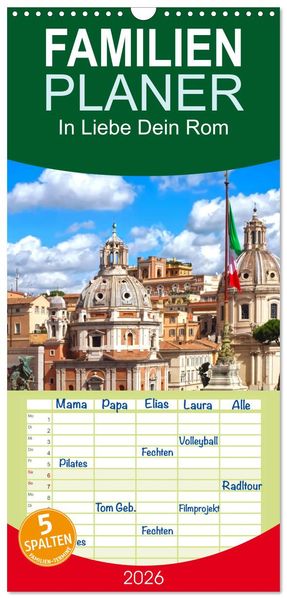 Familienplaner 2026 - In Liebe Dein Rom mit 5 Spalten (Wandkalender 21 x 45 cm) CALVENDO