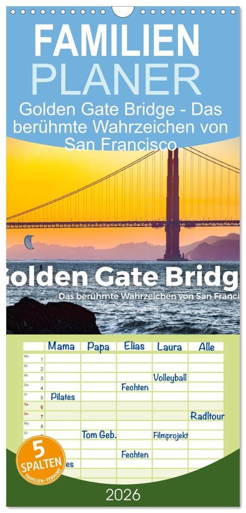 Familienplaner 2026 - Golden Gate Bridge - Das berühmte Wahrzeichen von San Francisco. mit 5 Spalten (Wandkalender 21 x 45 cm) CALVENDO