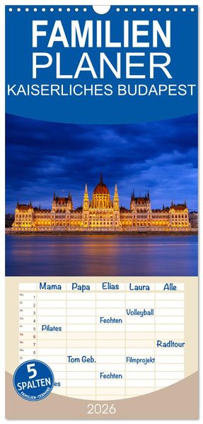 Familienplaner 2026 - KAISERLICHES BUDAPEST mit 5 Spalten (Wandkalender 21 x 45 cm) CALVENDO