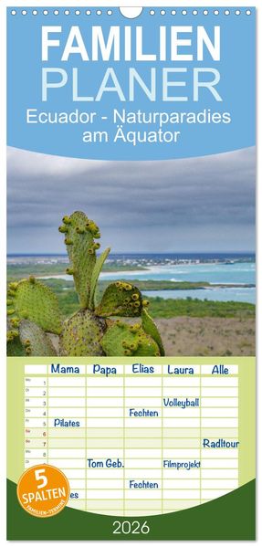 Familienplaner 2026 - Ecuador - Naturparadies am Äquator mit 5 Spalten (Wandkalender 21 x 45 cm) CALVENDO