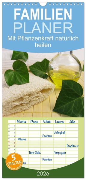 Familienplaner 2026 - Mit Pflanzenkraft natürlich heilen mit 5 Spalten (Wandkalender 21 x 45 cm) CALVENDO