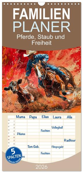 Familienplaner 2026 - Pferde Staub und Freiheit mit 5 Spalten (Wandkalender 21 x 45 cm) CALVENDO