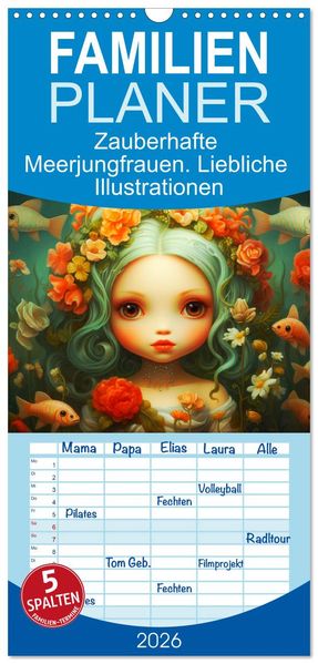 Familienplaner 2026 - Zauberhafte Meerjungfrauen. Liebliche Illustrationen mit 5 Spalten (Wandkalender 21 x 45 cm) CALVENDO
