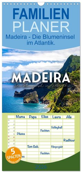 Familienplaner 2026 - Madeira - Die Blumeninsel im Atlantik. mit 5 Spalten (Wandkalender 21 x 45 cm) CALVENDO