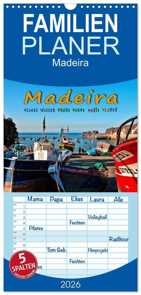 Familienplaner 2026 - Madeira - blaues Wasser grüne Berge bunte Blumen mit 5 Spalten (Wandkalender 21 x 45 cm) CALVENDO