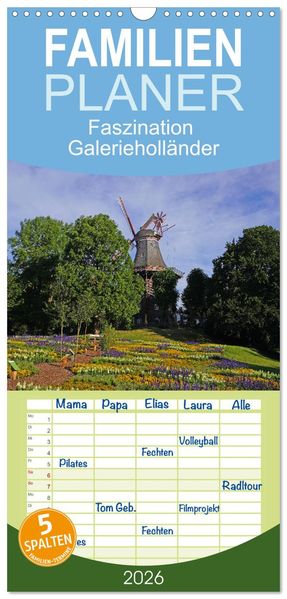 Familienplaner 2026 - Faszination Galerieholländer mit 5 Spalten (Wandkalender 21 x 45 cm) CALVENDO