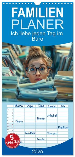 Familienplaner 2026 - Ich liebe jeden Tag im Büro mit 5 Spalten (Wandkalender 21 x 45 cm) CALVENDO