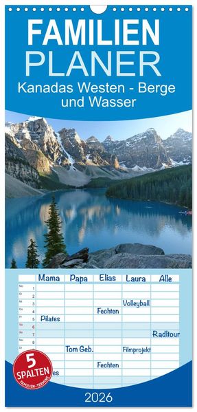 Familienplaner 2026 - Kanadas Westen - Berge und Wasser mit 5 Spalten (Wandkalender 21 x 45 cm) CALVENDO