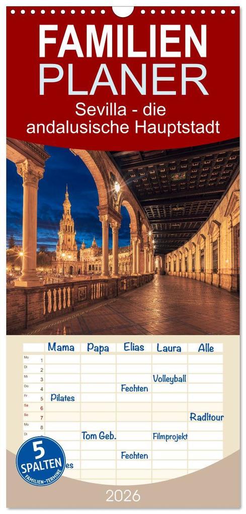 Familienplaner 2026 - Sevilla - die andalusische Hauptstadt mit 5 Spalten (Wandkalender 21 x 45 cm) CALVENDO