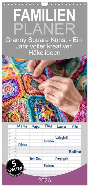 Familienplaner 2026 - Granny Square Kunst - Ein Jahr voller kreativer Häkelideen mit 5 Spalten (Wandkalender 21 x 45 cm) CALVENDO