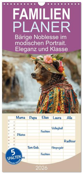 Familienplaner 2026 - Bärige Noblesse im modischen Portrait. Eleganz und Klasse mit 5 Spalten (Wandkalender 21 x 45 cm) CALVENDO