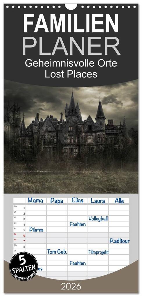 Familienplaner 2026 - Geheimnisvolle Orte - Lost Places mit 5 Spalten (Wandkalender 21 x 45 cm) CALVENDO