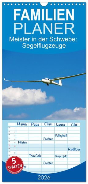 Familienplaner 2026 - Meister in der Schwebe: Segelflugzeuge mit 5 Spalten (Wandkalender 21 x 45 cm) CALVENDO