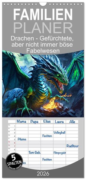 Familienplaner 2026 - Drachen - Gefürchtete aber nicht immer böse Fabelwesen mit 5 Spalten (Wandkalender 21 x 45 cm) CALVENDO