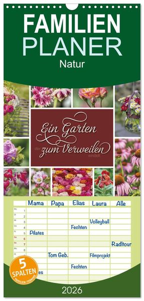 Familienplaner 2026 - Ein Garten der zum Verweilen einlädt mit 5 Spalten (Wandkalender 21 x 45 cm) CALVENDO