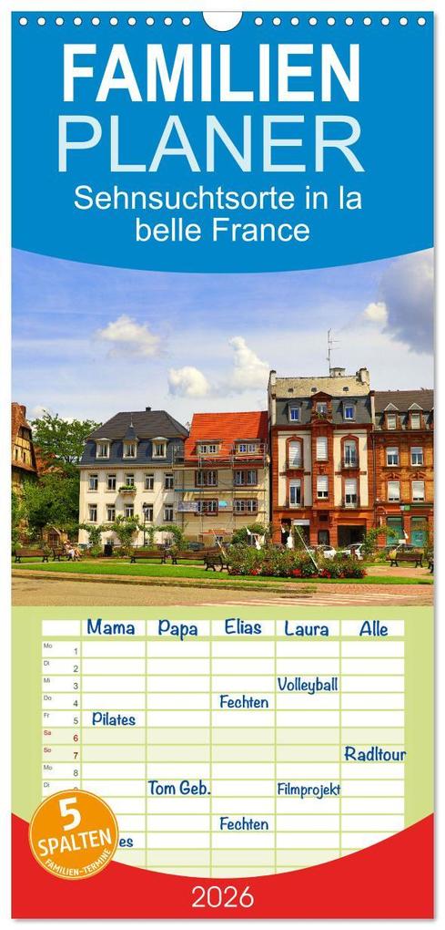 Familienplaner 2026 - Sehnsuchtsorte in la belle France mit 5 Spalten (Wandkalender 21 x 45 cm) CALVENDO