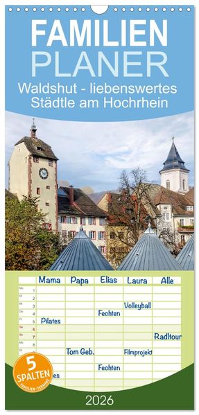 Familienplaner 2026 - Waldshut - liebenswertes Städtle am Hochrhein mit 5 Spalten (Wandkalender 21 x 45 cm) CALVENDO