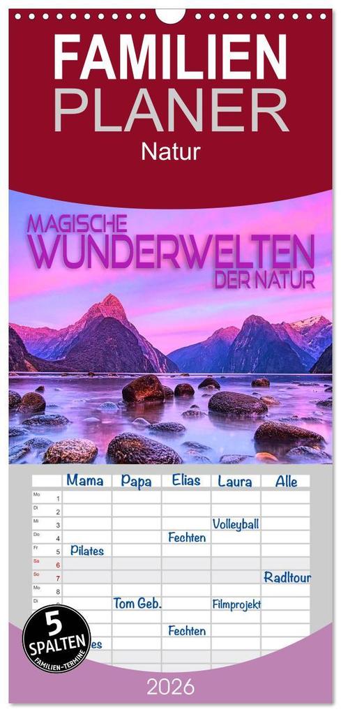 Familienplaner 2026 - Magische Wunderwelten der Natur mit 5 Spalten (Wandkalender 21 x 45 cm) CALVENDO