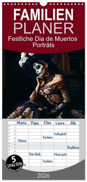Familienplaner 2026 - Festliche Dia de Muertos Porträts mit 5 Spalten (Wandkalender 21 x 45 cm) CALVENDO