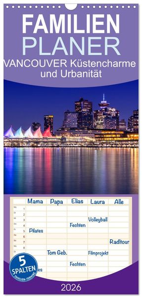 Familienplaner 2026 - VANCOUVER Küstencharme und Urbanität mit 5 Spalten (Wandkalender 21 x 45 cm) CALVENDO
