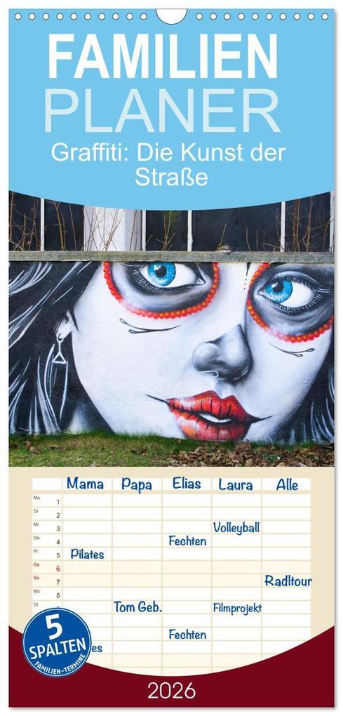 Familienplaner 2026 - Graffiti: Die Kunst der Straße mit 5 Spalten (Wandkalender 21 x 45 cm) CALVENDO