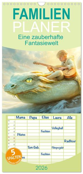 Familienplaner 2026 - Eine zauberhafte Fantasiewelt mit 5 Spalten (Wandkalender 21 x 45 cm) CALVENDO