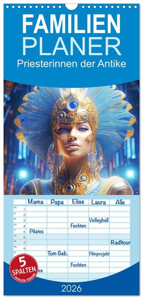 Familienplaner 2026 - Priesterinnen der Antike. Prachtvolle Fantasy-Portraits mit 5 Spalten (Wandkalender 21 x 45 cm) CALVENDO