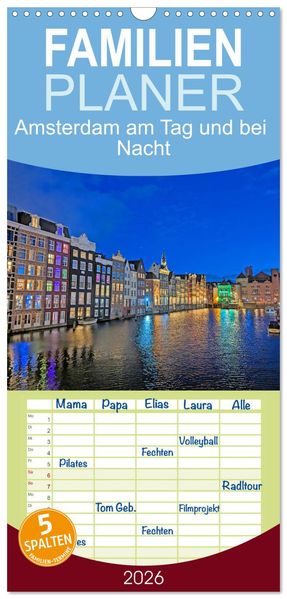 Familienplaner 2026 - Amsterdam am Tag und bei Nacht mit 5 Spalten (Wandkalender 21 x 45 cm) CALVENDO