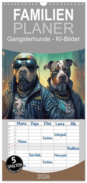 Familienplaner 2026 - Gangsterhunde - KI-Bilder mit 5 Spalten (Wandkalender 21 x 45 cm) CALVENDO