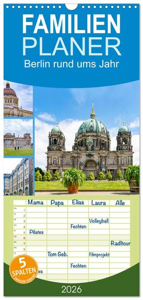 Familienplaner 2026 - Berlin rund ums Jahr mit 5 Spalten (Wandkalender 21 x 45 cm) CALVENDO