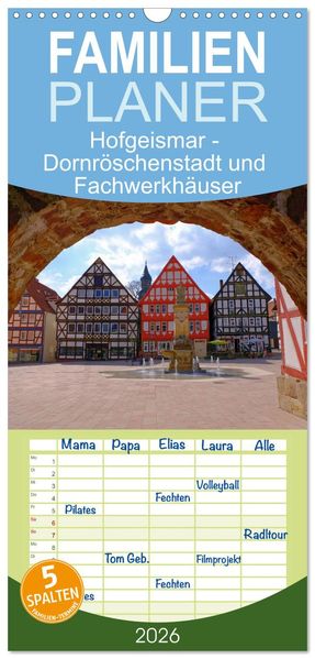 Familienplaner 2026 - Hofgeismar - Dornröschenstadt und Fachwerkhäuser mit 5 Spalten (Wandkalender 21 x 45 cm) CALVENDO